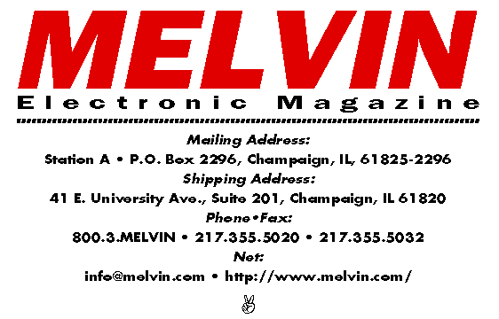 Melvin Interzine, Station A, P.O. Box 2296, Champaign, IL 61825-2296;  800 3-MELVIN; info@melvin.com